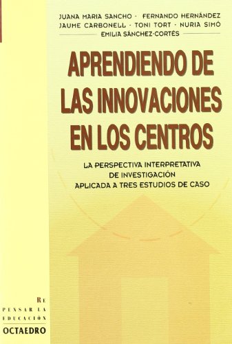 Imagen de archivo de Aprendiendo de Las Innovaciones En Los Centros: La Perspectiva Interpretativa de Investigacion Aplic a la venta por Revaluation Books