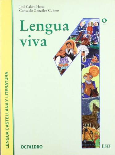 Lengua viva 1. Lengua castellana y literatura. Manual para 1.°ESO. - Calero Heras, José / Consuelo González Cubero