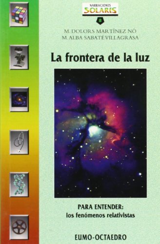 Imagen de archivo de LA FRONTERA DE LA LUZ. PARA ENTENDER: Los fenmenos relativistas a la venta por KALAMO LIBROS, S.L.