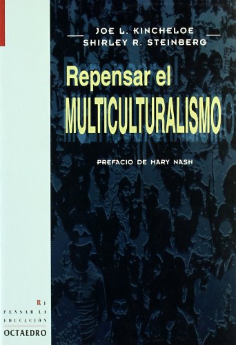 Repensar el multiculturalismo (9788480634243) by Kincheloe, Joe L.; Steinberg, Shirley R.