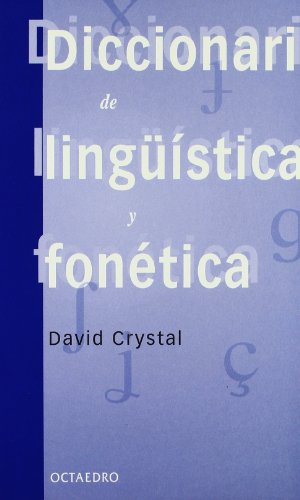 Stock image for Diccionario de lingstica y fontica. Ttulo original: A Dictionary_of Linguistics and Phonetics. Traduccin y adaptacin de Xavier Villalba. for sale by La Librera, Iberoamerikan. Buchhandlung