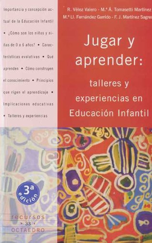 Stock image for JUGAR Y APRENDER: TALLERES Y EXPERIENCIAS EN EDUCACION INFANTIL for sale by KALAMO LIBROS, S.L.