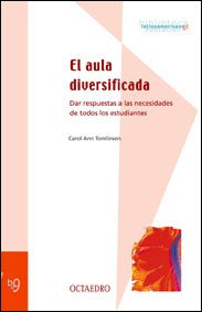 El aula diversificada: Dar respuestas a las necesidades de todos los estudiantes (Biblioteca latinoamericana de educaciÃ³n) (Spanish Edition) (9788480634717) by Tomlinson, Carol Ann