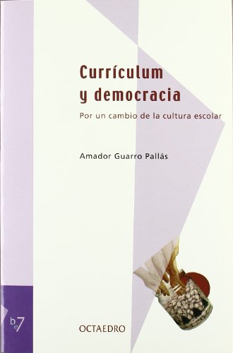 Stock image for CURRICULUM Y DEMOCRACIA: Por un cambio de la cultura escolar for sale by KALAMO LIBROS, S.L.