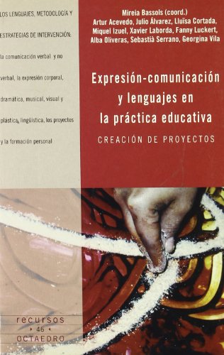 EXPRESIÓN-COMUNICACIÓN Y LENGUAJES EN LA PRÁCTICA EDUCATIVA. Creación de proyectos