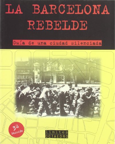 Stock image for La Barcelona Rebelde: Guia de Una Ciudad Silenciada for sale by Moe's Books