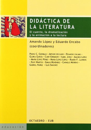9788480636605: Didctica de la literatura: El cuento, la dramatizacin y la animacin a la lectura (Educacin-psicopedagoga)