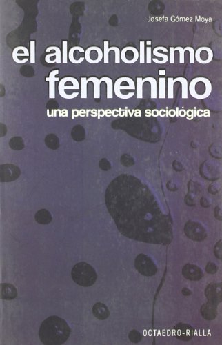 Imagen de archivo de El alcoholismo femenino : una perspectiva sociolgica (Horizontes-Salud) a la venta por medimops