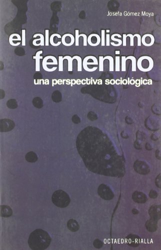 Stock image for El alcoholismo femenino : una perspectiva sociolgica (Horizontes-Salud) for sale by medimops