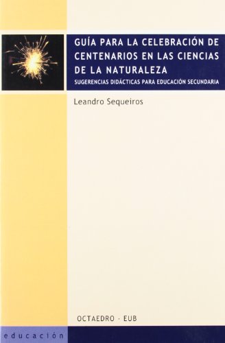 Guía para la celebración de centenarios en las ciencias de la naturaleza (Paperback) - Leandro Sequeiros