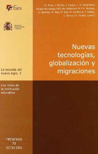 Beispielbild fr Nuevas tecnologas, globalizacin y migraciones: 3 (La escuela del nuevo siglo) zum Verkauf von medimops