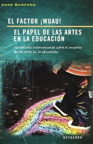 Imagen de archivo de FACTOR WUAU!, EL PAPEL DE LAS ARTES EN LA EDUCACION a la venta por Hilando Libros