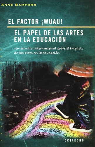 EL FACTOR WUAU! EL PAPEL DE LAS ARTES EN EDUCACIÓN