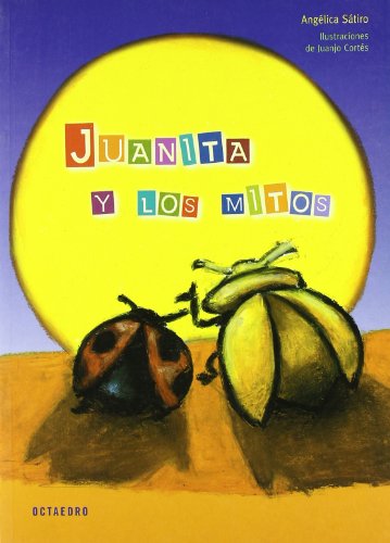 Imagen de archivo de JUANITA Y LOS MITOS a la venta por KALAMO LIBROS, S.L.