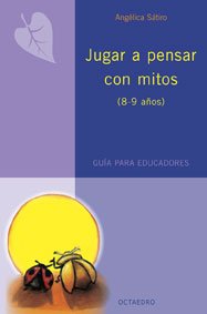 Jugar a pensar con mitos. (8-9 años) Guía para educadores.