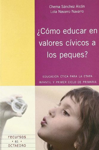 Imagen de archivo de COMO EDUCAR EN VALORES CIVICOS A LOS PEQUES?: Educacin tica para la etapa infantil y primer ciclo de primaria a la venta por KALAMO LIBROS, S.L.