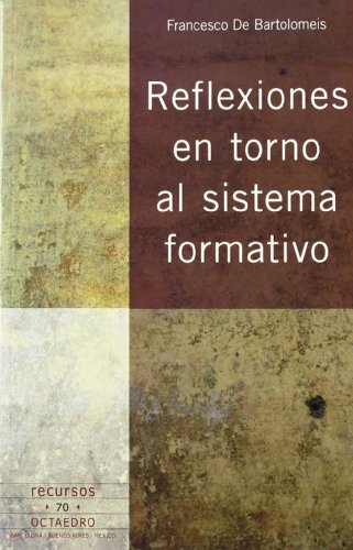 Stock image for REFLEXIONES EN TORNO AL SISTEMA FORMATIVO for sale by KALAMO LIBROS, S.L.