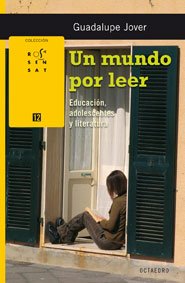 Imagen de archivo de Un mundo por leer : educaci?n, adolescentes y literatura a la venta por Reuseabook