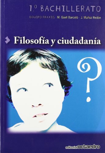 9788480639279: 1 Bachillerato. Filosofa Y Ciudadana (Programa Praxis) - 9788480639279: Equipo Praxis - 1 Bachillerato