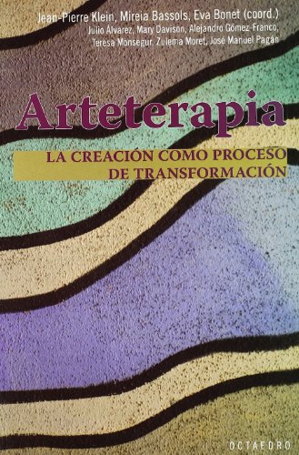 Beispielbild fr ARTETERAPIA: LA CREACION COMO PROCESO DE TRANSFORMACION zum Verkauf von KALAMO LIBROS, S.L.