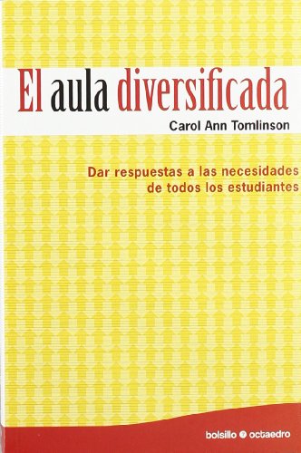 El aula diversificada (Ed. Bolsillo): Dar respuestas a las necesidades de todos los estudiantes (Bolsillo Octaedro) (Spanish Edition) (9788480639644) by Tomlinson, Carol Ann