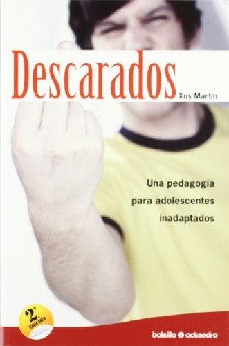 Descarados : una pedagogía para adolescentes inadaptados - Martín, Xus (Martín García)
