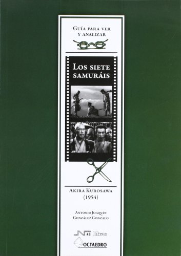 Beispielbild fr LOS SIETE SAMURIS. DE AKIRA KUROSAWA (1954) zum Verkauf von Antrtica