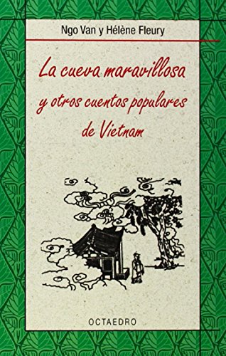 Imagen de archivo de CUEVA MARAVILLOSA Y OTROS CUENTOS POPULARES DE VIETNAM, LA a la venta por Hilando Libros