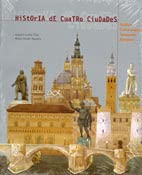 9788480692250: Historia De Cuatro Ciudades. Salduie, Caesaraugusta, Saraqusta Y Zaragoza