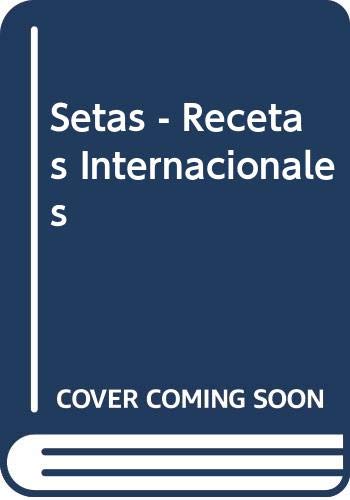 Stock image for Setas . Recetas Internacionales con Setas de los Chefs de Cocina Ms Vanguardistas for sale by Hamelyn