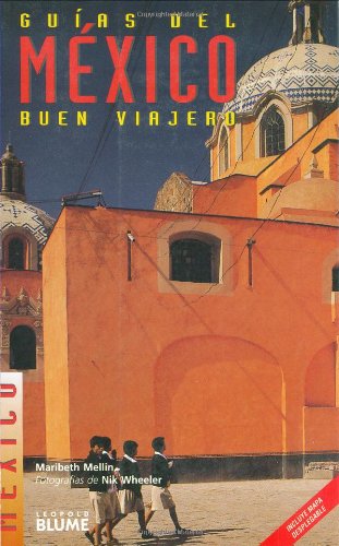 Mexico: Guias Del Buen Viajero (Spanish Edition) (9788480763516) by Mellin, Maribeth