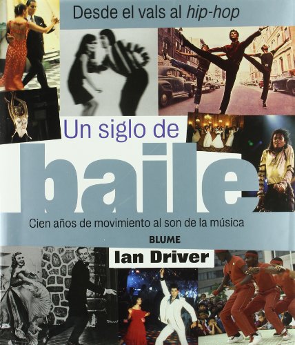 Beispielbild fr Un Siglo de Baile : Cien Anos de Movimiento Al Son de la Musica zum Verkauf von Better World Books