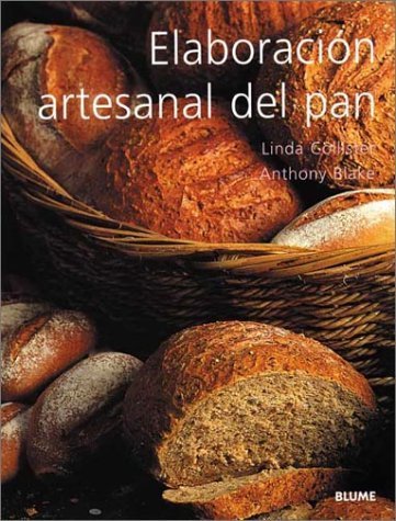 Elaboracion Artesanal Del Pan / Country Breads of the World (Spanish Edition) (9788480763998) by Collister, Linda; Blake, Anthony