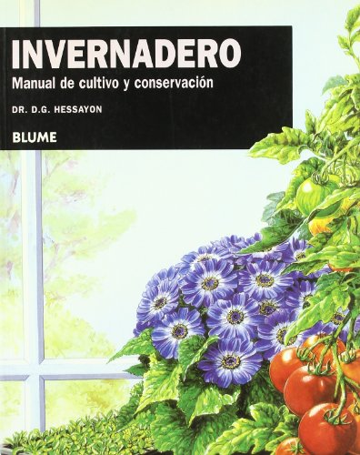 Invernadero: Manual de cultivo y conservaciÃ³n (Expert series) (Spanish Edition) (9788480764063) by Hessayon, Dr. D. G.