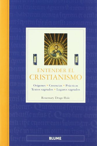 Entender el Cristianismo: OrÃ­genes, creencias, prÃ¡cticas, textos sagrados, lugares sagrados (Entender series) (9788480765527) by Drage Hale, Rosemary