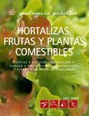 9788480765657: Hortalizas, frutas y plantas comestibles (Jardineria Practica)