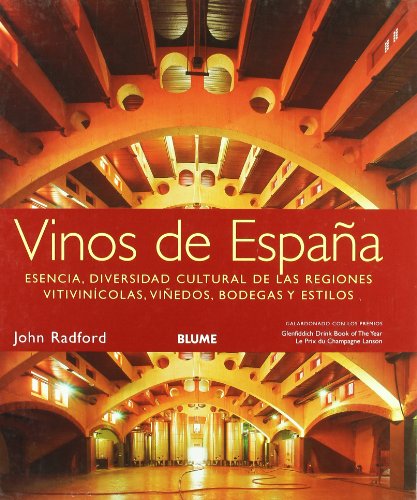 Vinos de EspaÃ±a: Esencia, diversidad cultural de las regiones vitivinÃ­colas, viÃ±edos, bodegas y estilos. (9788480765800) by Radford, John