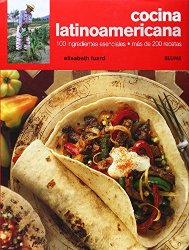 Cocina latinoamericana: 100 ingredientes esenciales, mÃ¡s de 200 recetas (9788480765893) by Luard, Elisabeth