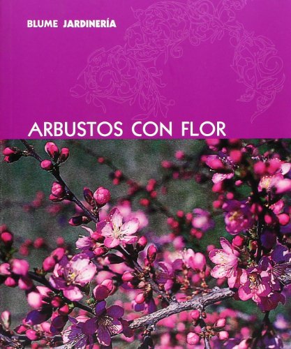 Imagen de archivo de BLUME JARDINERA. ARBUSTOS CON FLOR a la venta por Librerias Prometeo y Proteo