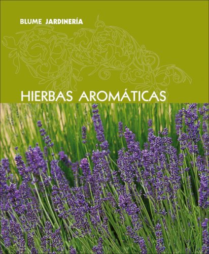 9788480766883: Hierbas Aromaticas/ Aromatic Herbs (Blume Jardineria)