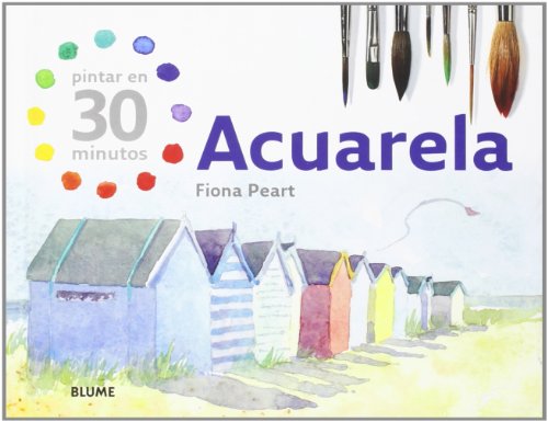 Stock image for Pintar en 30 Minutos. Acuarela: Acuarela. Pintar en 30 Minutos for sale by Hamelyn