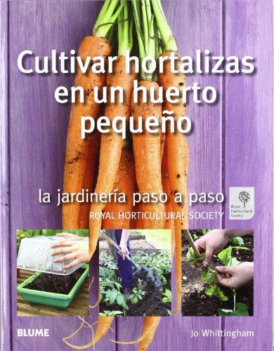 Stock image for Cultivar hortalizas en un huerto pequeo (Jardinera paso a paso) for sale by medimops