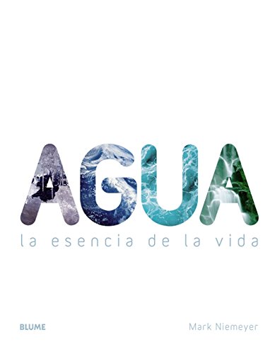 Stock image for Agua. La esencia de la vida (Spanish Edition) for sale by HPB-Diamond