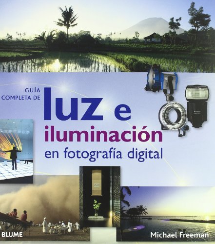 Imagen de archivo de GUIA COMPLETA DE LUZ E ILUMINACION EN FOTOGRAFIA DIGITAL a la venta por KALAMO LIBROS, S.L.