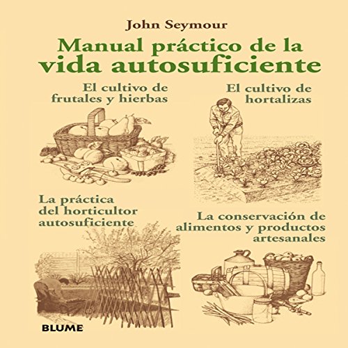 Manual practico de la vida autosuficiente (Spanish Edition) (9788480769181) by Seymour, John