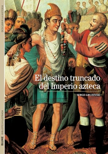 Beispielbild fr El Destino Truncado Del Imperio Azteca zum Verkauf von Better World Books