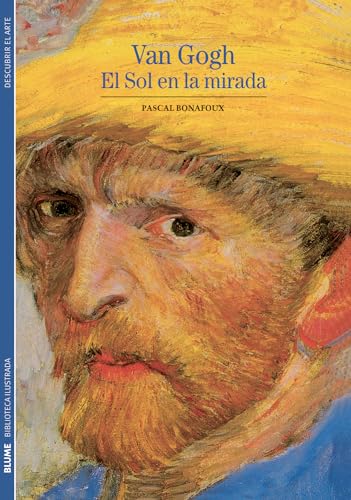 Stock image for Van Gogh: El sol en la mirada (Biblioteca ilustrada) (Spanish Edition) for sale by SecondSale