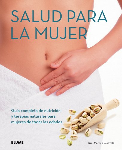 Beispielbild fr Salud para la Mujer : Gua Completa de Nutrici n y Terapias Naturales para Mujeres de Todas las Edades zum Verkauf von Better World Books: West