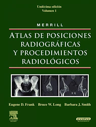 Stock image for MERRILL. Atlas de Posiciones Radiograficas y Procedimientos Radiologicos, 3 vols. + evolve (Spanish Edition) for sale by Iridium_Books