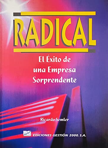 Beispielbild fr Radical : el exito de una empresa sorprendente zum Verkauf von Ammareal